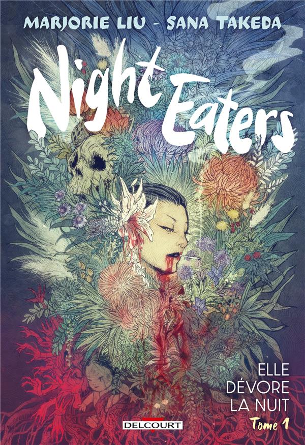 NIGHT EATERS T01 - ELLE DEVORE LA NUIT PLUS PRINT EXCLUSIF SIGNÉ PAR MARJORIE LIU & SANA TAKEDA