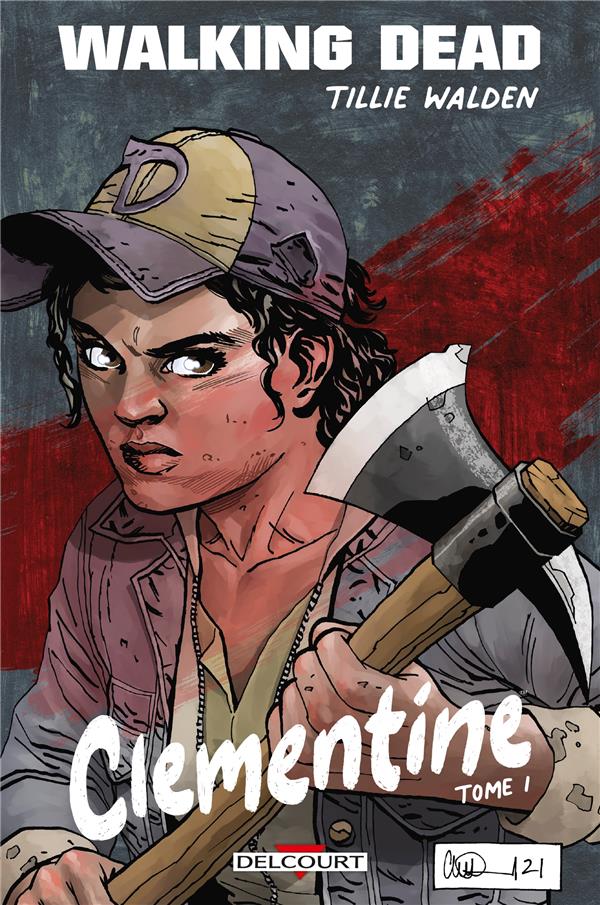 WALKING DEAD - CLEMENTINE T01 (EDITION COLLECTOR BULLE EN STOCK 500EX)