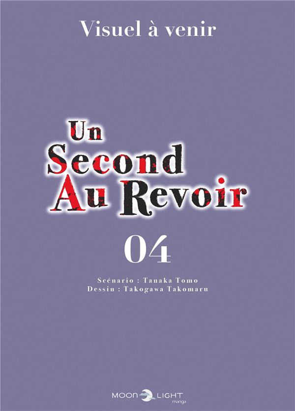 UN SECOND AU REVOIR T04