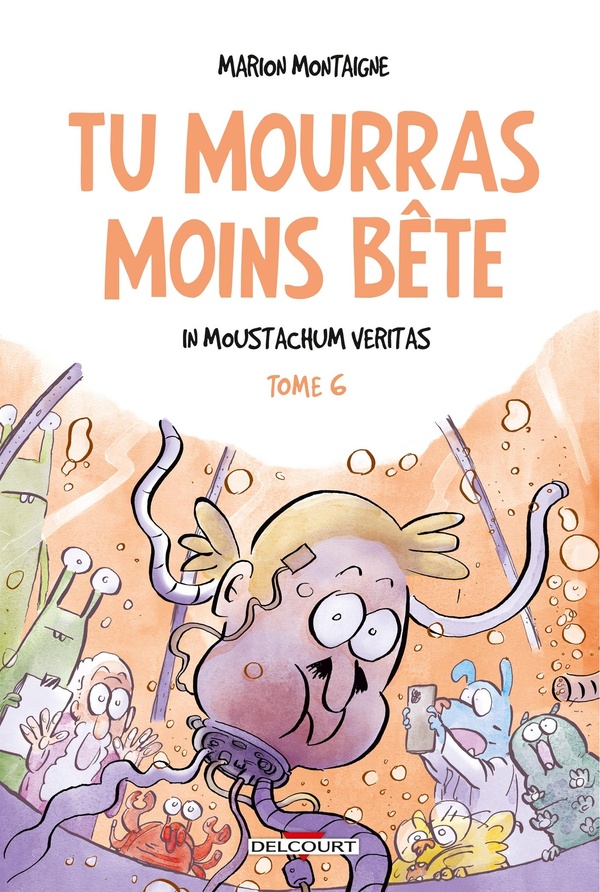 TU MOURRAS MOINS BETE T06 - IN MOUSTACHUM VERITAS