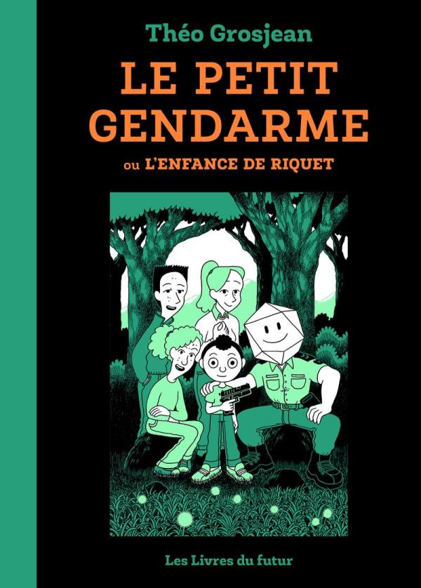 LE PETIT GENDARME - OU L'ENFANCE DE RIQUET. - TOME 01 - VOL01