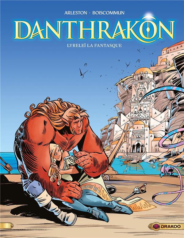 DANTHRAKON - T02 - DANTHRAKON - VOL. 02/3 - LYRELEI LA FANTASQUE + EX LIBRIS PULP'S OFFERT