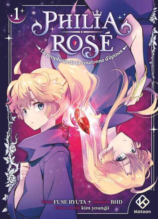 PHILIA ROSE : LA PROPHETIE DE LA COURONNE D'EPINES - TOME 1