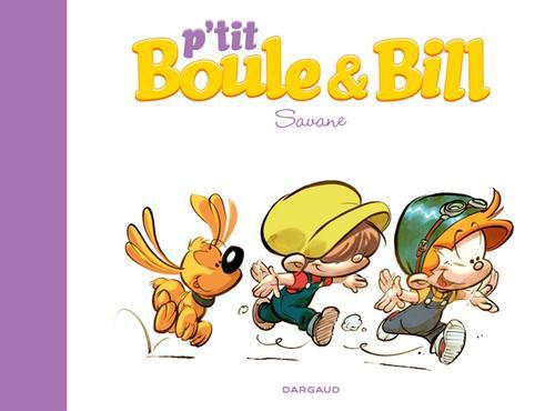 P'TIT BOULE & BILL - TOME 4 - SAVANE