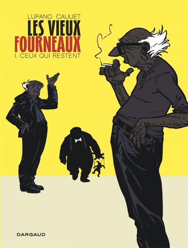 LES VIEUX FOURNEAUX - TOME 1 - CEUX QUI RESTENT