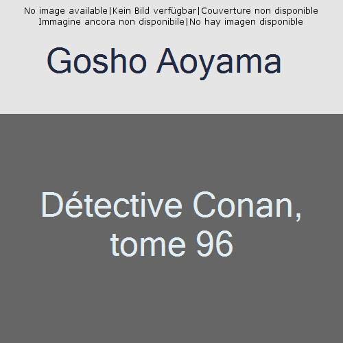DETECTIVE CONAN - TOME 96