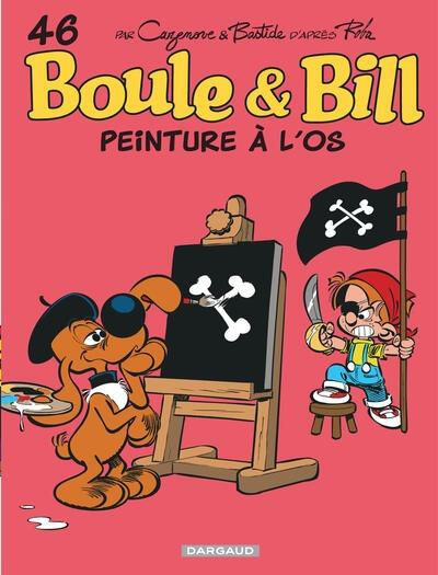 BOULE & BILL - TOME 46 - PEINTURE A L'OS