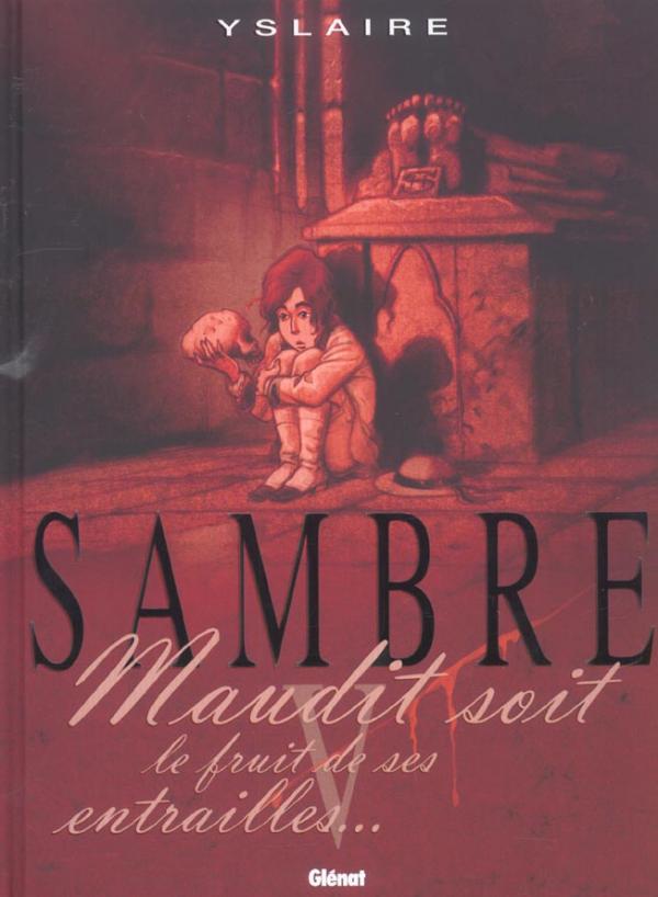 SAMBRE - TOME 05 - MAUDIT SOIT LE FRUIT DE SES ENTRAILLES...
