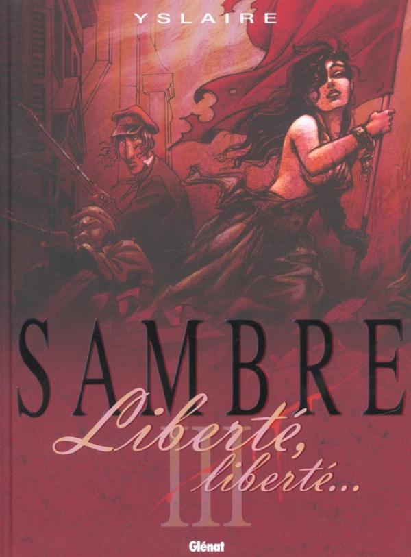 SAMBRE - TOME 03 - LIBERTE, LIBERTE...