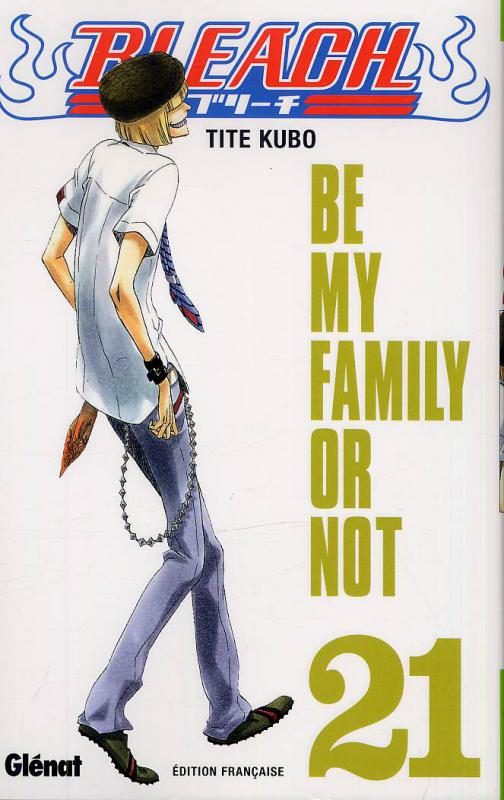 BLEACH - TOME 21 - BE MY FAMILY OR NOT
