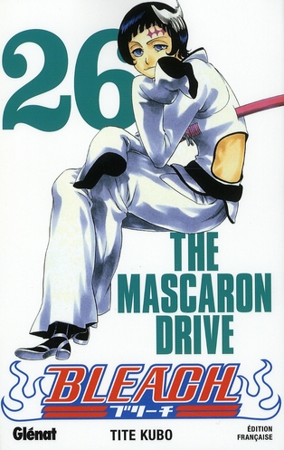 BLEACH - TOME 26 - THE MASCARON DRIVE