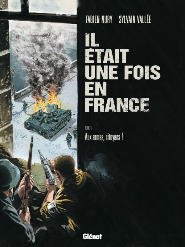 IL ETAIT UNE FOIS EN FRANCE - TOME 04 - AUX ARMES, CITOYENS !