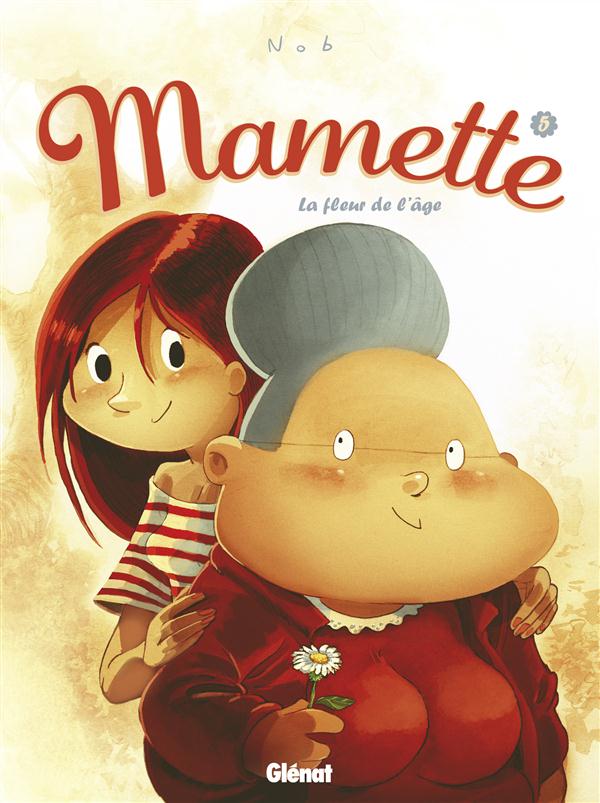 MAMETTE - TOME 05 - LA FLEUR DE L'AGE