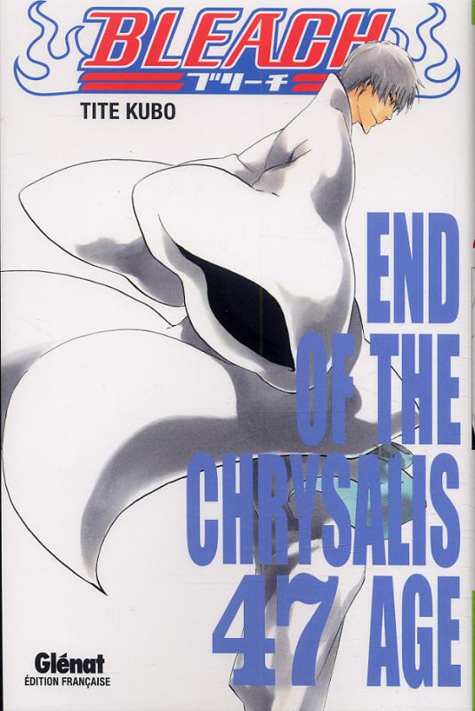 BLEACH - TOME 47 - END OF THE CHRYSALIS AGE
