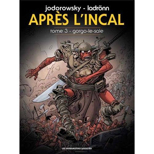 APRES L'INCAL T03 - GORGO LE SALE