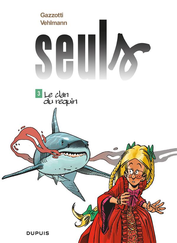 SEULS - TOME 3 - LE CLAN DU REQUIN