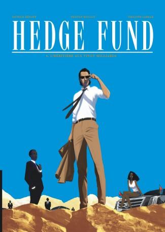 HEDGE FUND - TOME 4 - L'HERITIERE AUX VINGT MILLIARDS