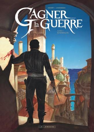 GAGNER LA GUERRE - TOME 1 - CIUDALIA
