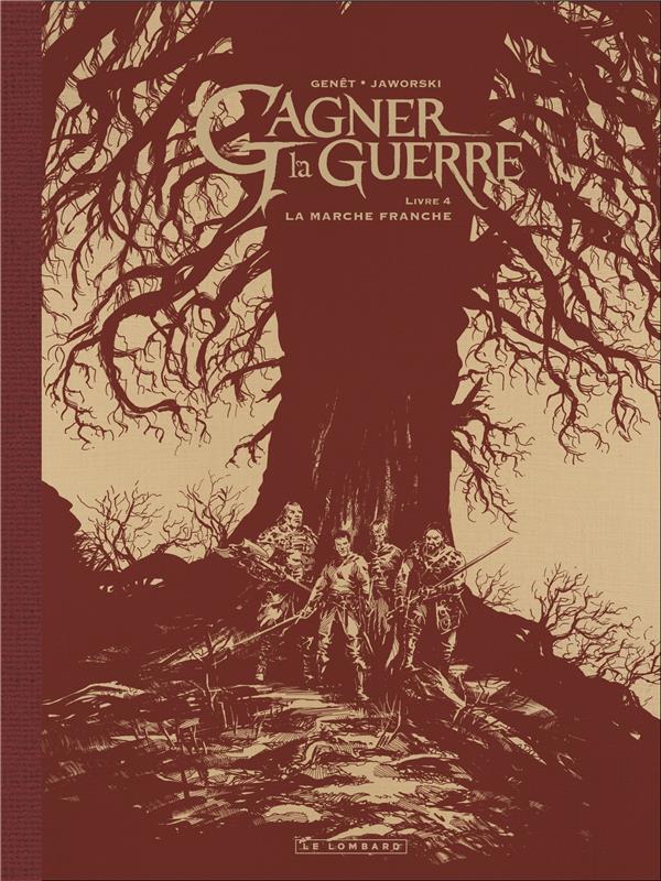 GAGNER LA GUERRE - TOME 4 - LA MARCHE FRANCHE / EDITION SPECIALE, EDITION DE LUXE