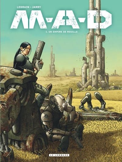 M.A.D. - TOME 1 - UN EMPIRE DE ROUILLE