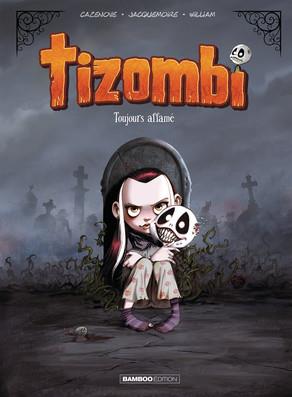 TIZOMBI - TOME 01 - TOUJOURS AFFAME