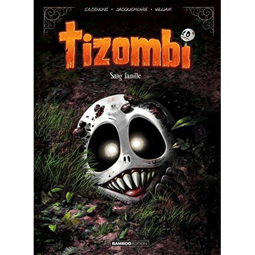 TIZOMBI - TOME 02 - SANG FAMILLE