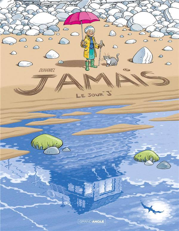 JAMAIS - T02 - JAMAIS - VOL. 02 - HISTOIRE COMPLETE - LE JOUR J