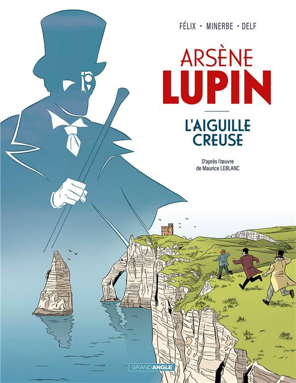 ARSENE LUPIN - T01 - ARSENE LUPIN - VOL. 01 - L'AIGUILLE CREUSE