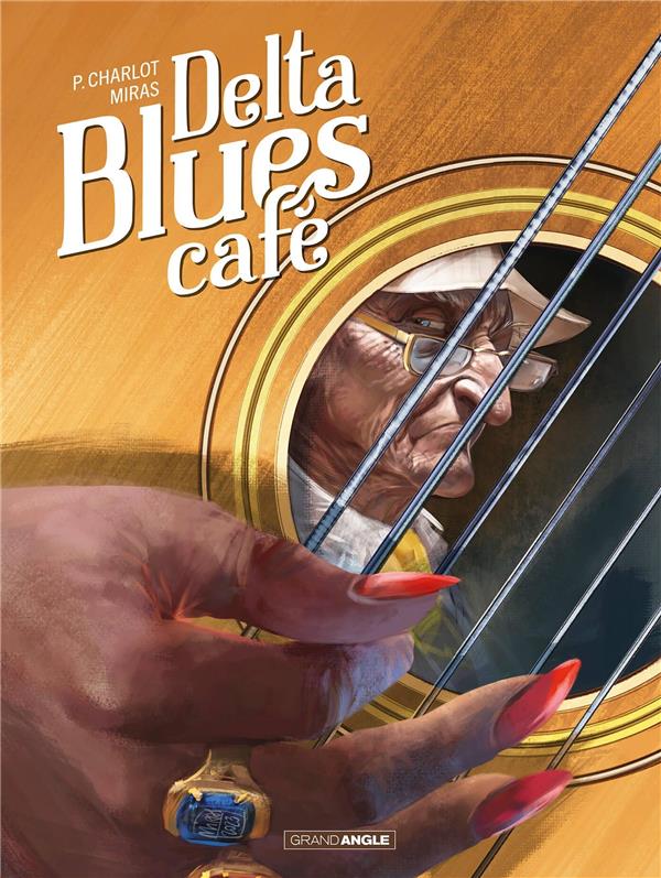 DELTA BLUES CAFE - T01 - DELTA BLUES CAFE - HISTOIRE COMPLETE