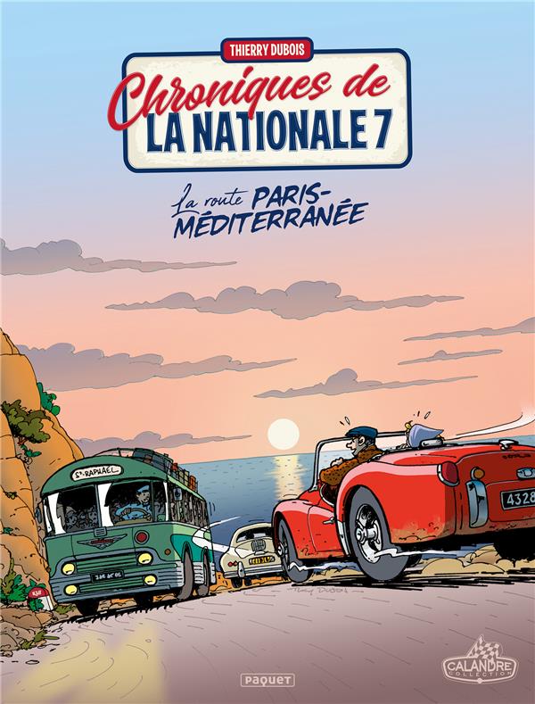 CHRONIQUES DE LA NATIONALE 7 T4 - LA ROUTE PARIS-MEDITERRANEE