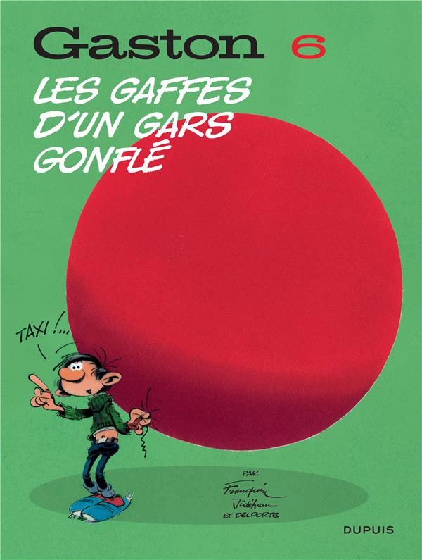 GASTON (EDITION 2018) - TOME 6 - LES GAFFES D'UN GARS GONFLE