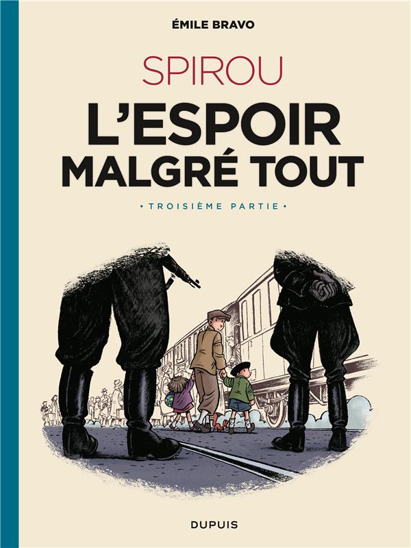 LE SPIROU D'EMILE BRAVO - TOME 4 - SPIROU L'ESPOIR MALGRE TOUT (TROISIEME PARTIE)