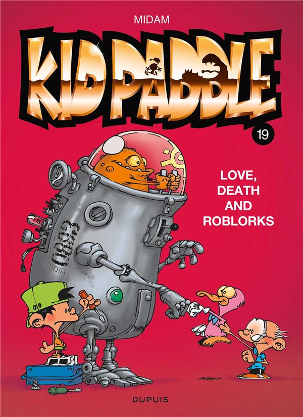 KID PADDLE - TOME 19 - LOVE, DEATH AND ROBLORKS