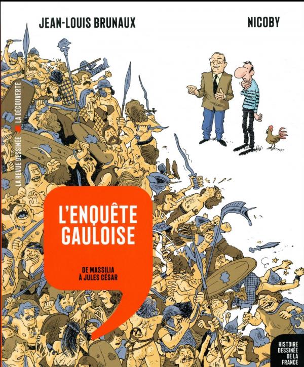 HISTOIRE DESSINEE DE LA FRANCE - T02 - L'ENQUETE GAULOISE - DE MASSILIA A JULES CESAR