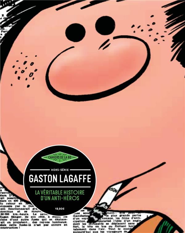 GASTON LAGAFFE, LA VERITABLE HISTOIRE D'UN ANTI-HEROS