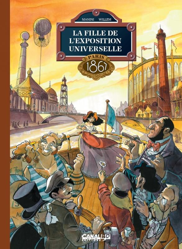 LA FILLE DE L'EXPOSITION UNIVERSELLE - T2 PARIS 1867 - VERSION CANAL BD