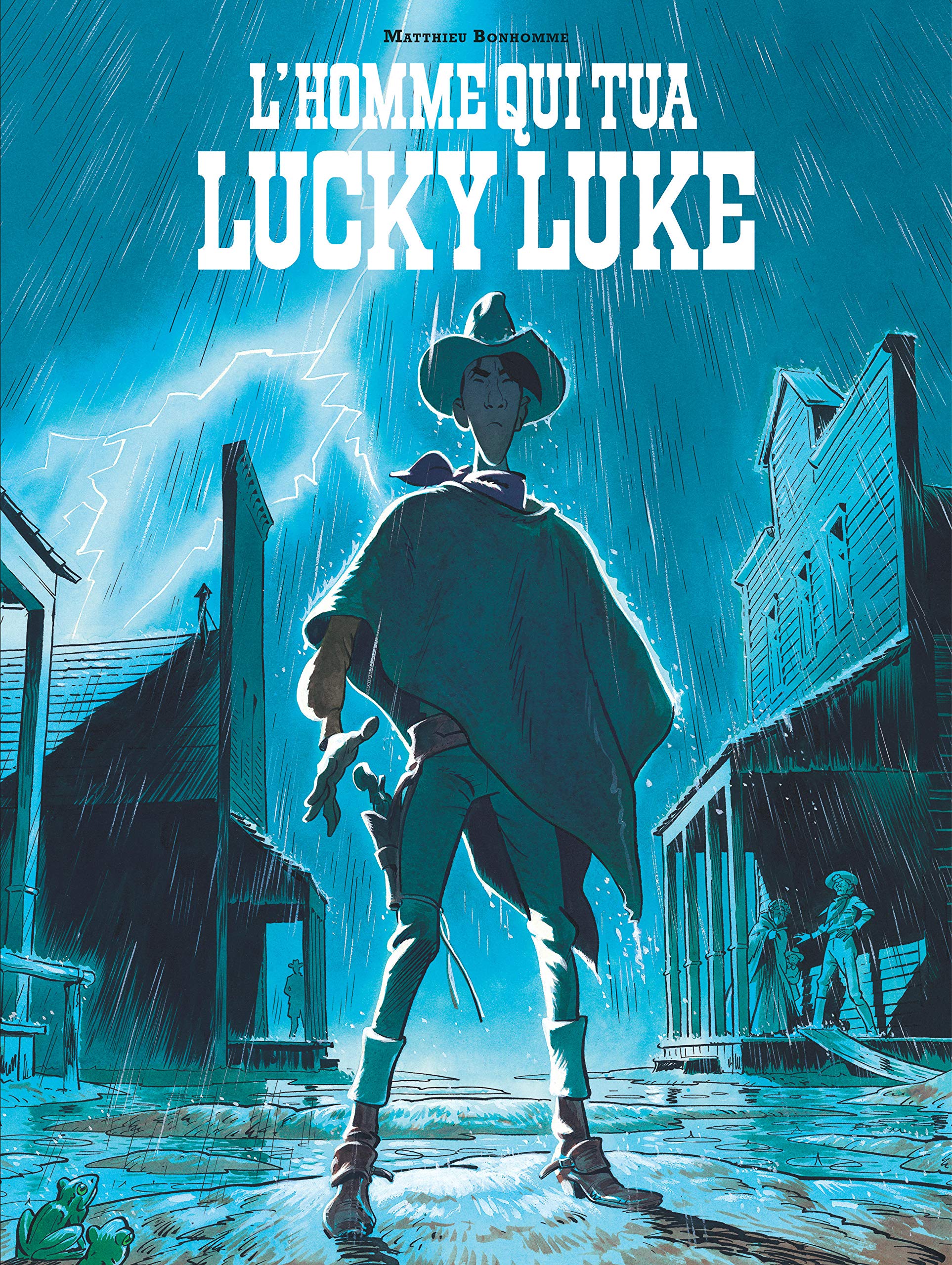 L'HOMME QUI TUA LUCKY LUKE - TOME 0 - L'HOMME QUI TUA LUCKY LUKE