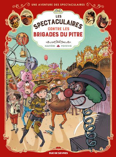 SPECTACULAIRES TOME 5 (LES)  LES SPECTACULAIRES ET LA BRIGADE DU PITRE