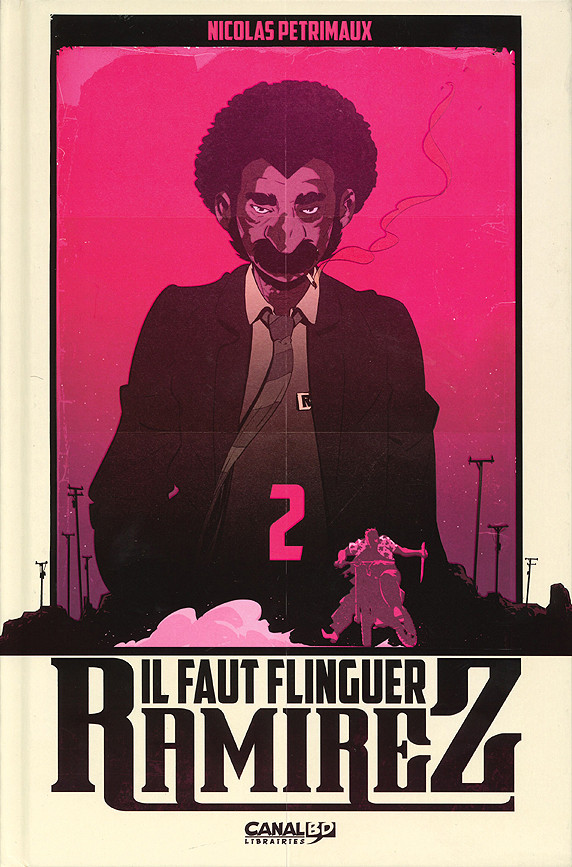 IL FAUT FLINGUER RAMIREZ - TOME 02 - CANAL BD