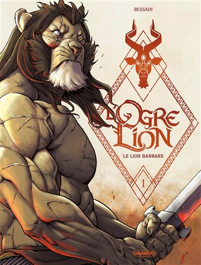 L'OGRE LION - T01 - L'OGRE LION - VOL. 01/3 - LE LION BARBARE