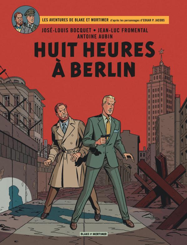 BLAKE & MORTIMER - TOME 29 - HUIT HEURES A BERLIN