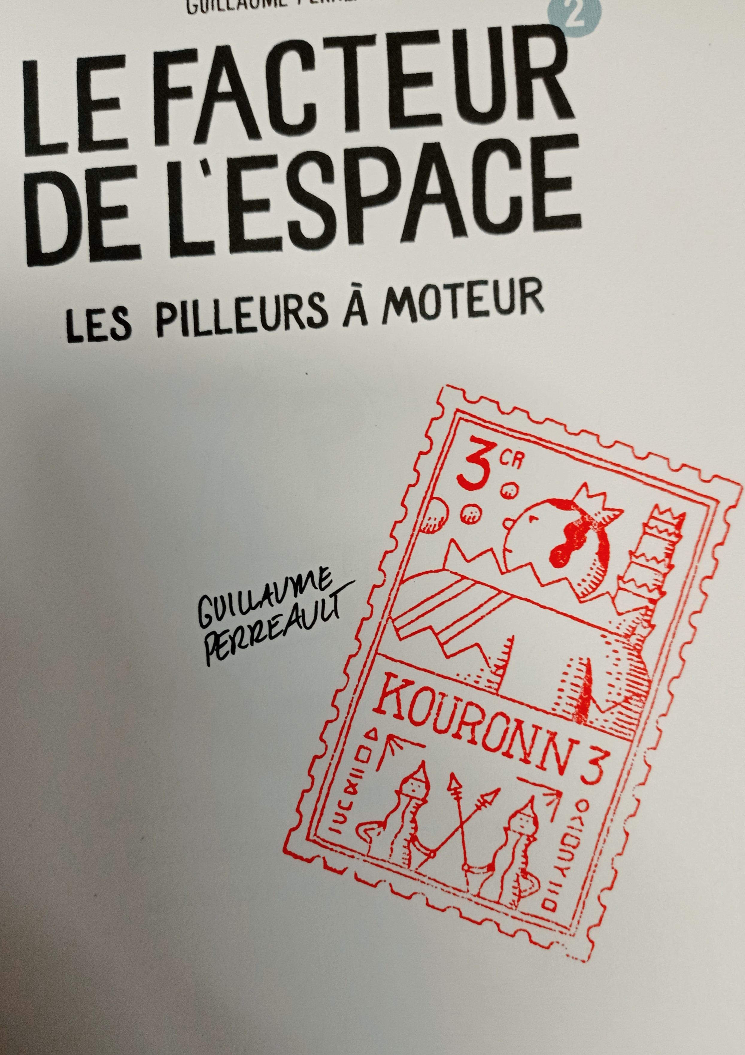 LE FACTEUR DE L'ESPACE - TOME 2 - LES PILLEURS A MOTEURS SIGNÉ