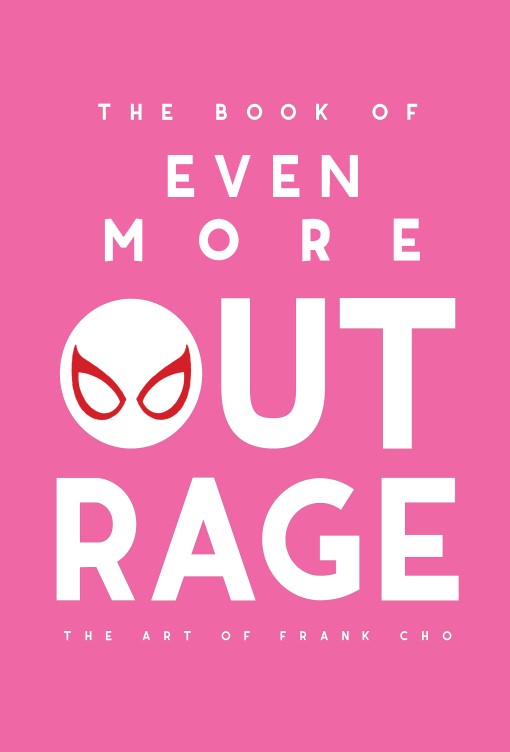 THE BOOK OF EVEN MORE OUTRAGE THE ART OF FRANK CHO SIGNED SDCC 2023