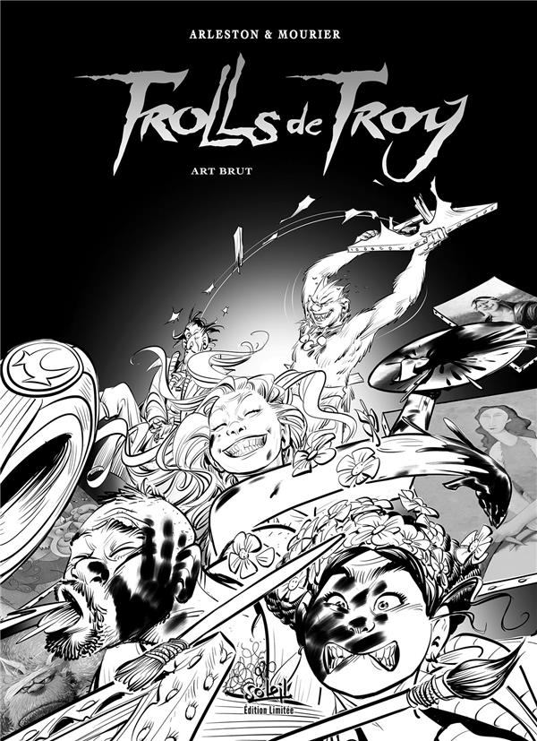 TROLLS DE TROY ART BRUT EDITION LIMITÉE