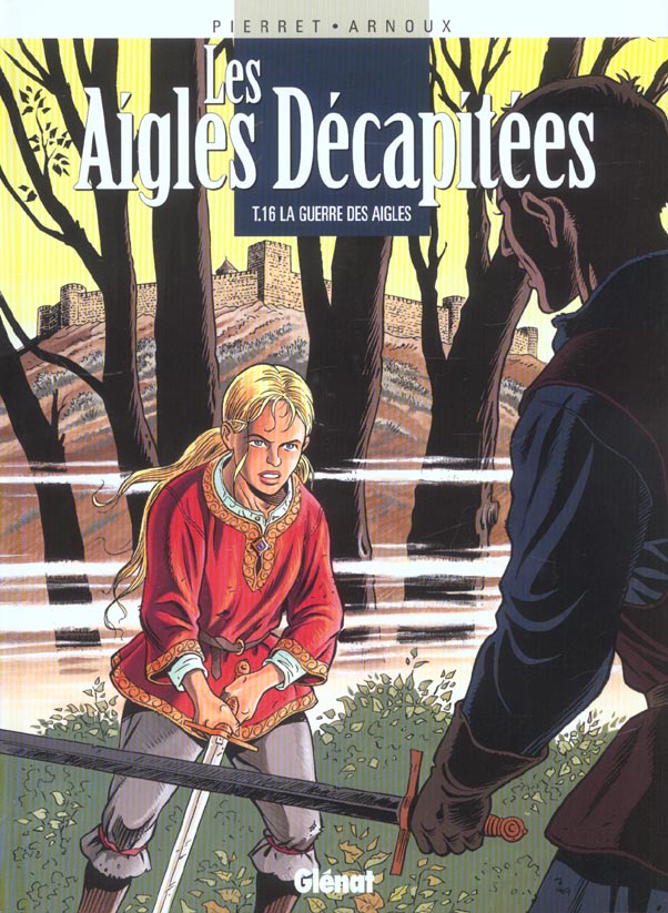 LES AIGLES DECAPITEES - TOME 16 - LA GUERRE DES AIGLES