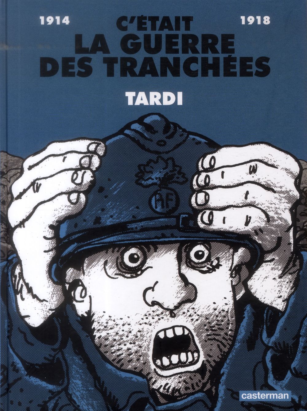 C'ETAIT LA GUERRE DES TRANCHEES