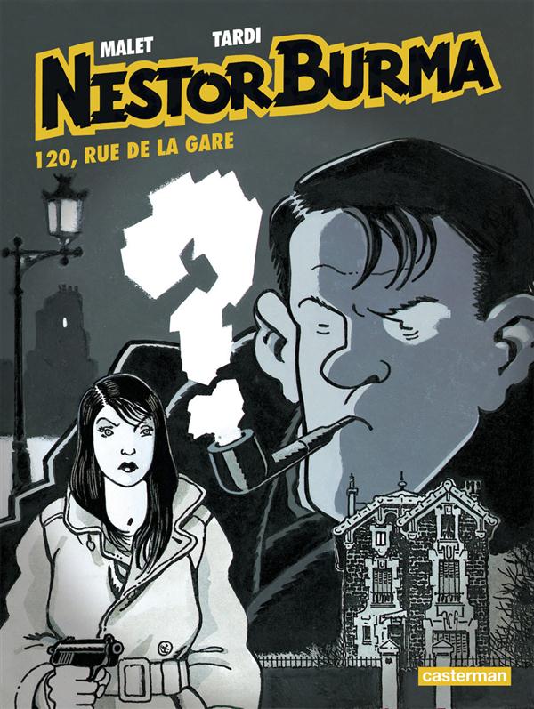 NESTOR BURMA - T02 - 120, RUE DE LA GARE - 120 RUE DE LA GARE