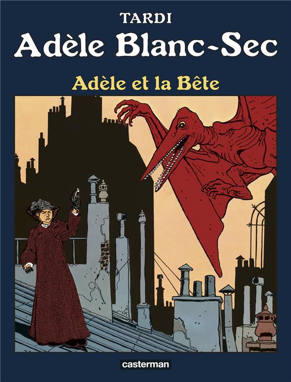 ADELE BLANC-SEC - T01 - ADELE ET LA BETE