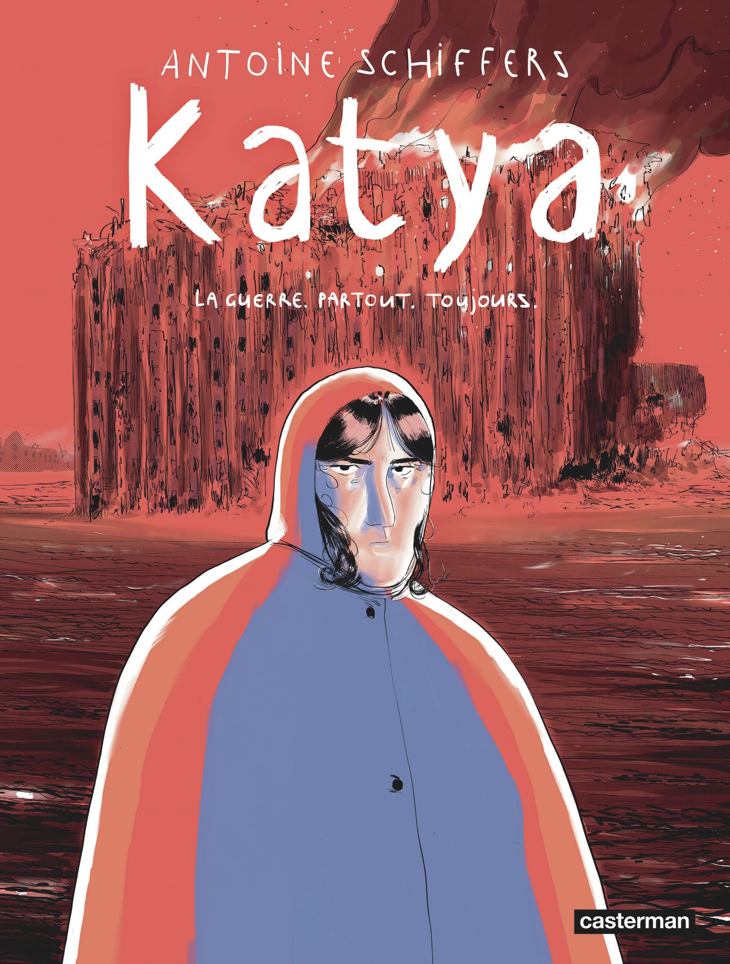 KATYA - LA GUERRE. PARTOUT. TOUJOURS.