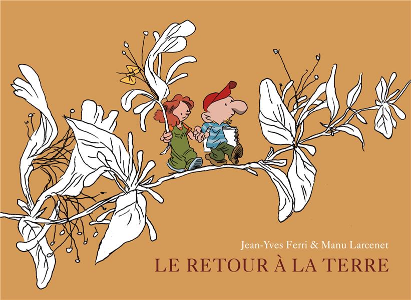 LE RETOUR A LA TERRE - INTEGRALE, TOME 1